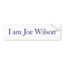 I am Joe Wilson Bumper Stickers