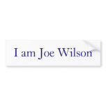 I am Joe Wilson bumper stickers