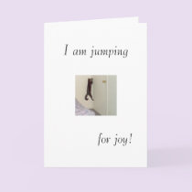 I am jumping, for joy! cards