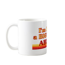 I am kind of a BIG DEAL in Abilene Coffee Mug