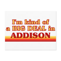 I am kind of a BIG DEAL in Addison Post Card
