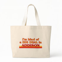 I am kind of a BIG DEAL in Addison Tote Bag