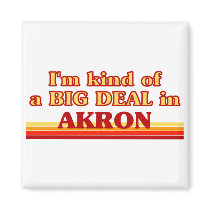I am kind of a BIG DEAL in Akron Magnet
