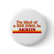 I am kind of a BIG DEAL in Akron Pin