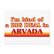 I am kind of a BIG DEAL in Arvada Post Card