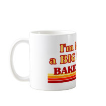 I am kind of a BIG DEAL in Bakersfield Mugs