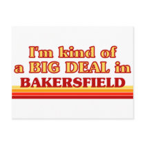 I am kind of a BIG DEAL in Bakersfield Postcards