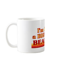 I am kind of a BIG DEAL in Beaumont Mugs