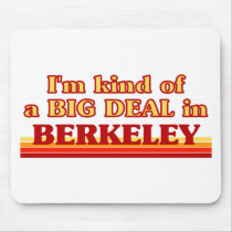 I am kind of a BIG DEAL in Berkeley Mouse Pads