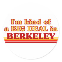 I am kind of a BIG DEAL in Berkeley Sticker