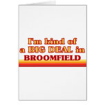 I am kind of a BIG DEAL in Broomfield Card