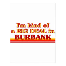 I am kind of a BIG DEAL in Burbank Post Card