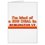 I am kind of a BIG DEAL in Burlington Cards