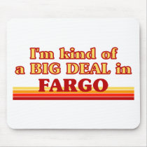 I am kind of a BIG DEAL in Fargo Mouse Pad