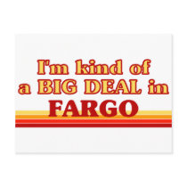 I am kind of a BIG DEAL in Fargo Post Cards