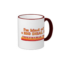I am kind of a BIG DEAL in Fayetteville Coffee Mugs