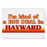 I am kind of a BIG DEAL in Hayward Greeting Card