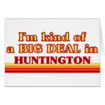 I am kind of a BIG DEAL in Huntington Greeting Cards
