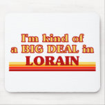 I am kind of a BIG DEAL in Longview Mouse Pads