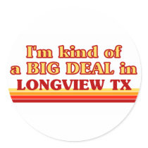 I am kind of a BIG DEAL in Longview Sticker