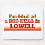 I am kind of a BIG DEAL in Loveland Mousepad