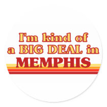 I am kind of a BIG DEAL in Memphis stickers