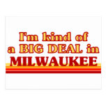I am kind of a BIG DEAL in Milwaukee Post Card