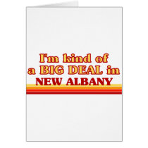 I am kind of a BIG DEAL in New Albany Greeting Cards