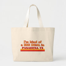 I am kind of a BIG DEAL in Pasadena Tote Bag