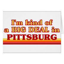 I am kind of a BIG DEAL in Pittsburg Card