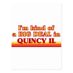 I am kind of a BIG DEAL in Quincy Post Card