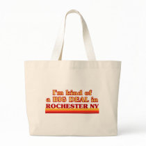 I am kind of a BIG DEAL in Rochester Tote Bags