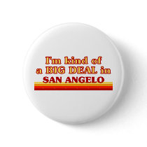 I am kind of a BIG DEAL in San Angelo Pins