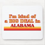 I am kind of a BIG DEAL on Alabama Mouse Pads