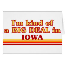 I am kind of a BIG DEAL on Iowa Greeting Cards