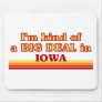 I am kind of a BIG DEAL on Iowa Mousepad