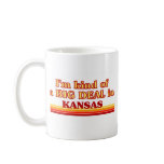 I am kind of a BIG DEAL on Kansas Coffee Mugs