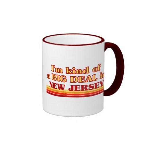 am kind of a BIG DEAL on New Jersey Coffee Mugs