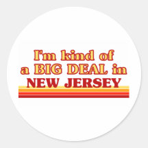 I am kind of a BIG DEAL on New Jersey Round Sticker
