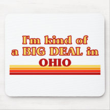 I am kind of a BIG DEAL on Ohio Mouse Pads