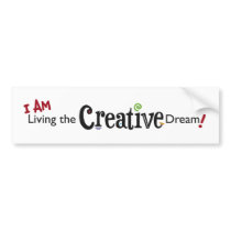 I AM Living the Creative Dream - Bumper Sticker bumper stickers