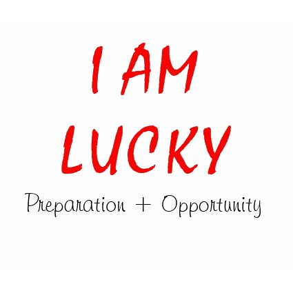 I am lucky - Attitude Tees shirt