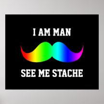 I am man see me stach mustache moustache RAINBOW Print