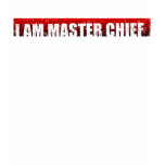 I AM MASTER CHIEF SHIRTS