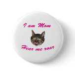 I am Mom, Hear me Roar!