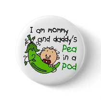 I Am Mommy & Daddy's Pea In A Pod 1 buttons by LifesInk I Am Mommy & Daddy's Pea In A Pod 1 buttons