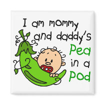 I Am Mommy & Daddy's Pea In A Pod 1 magnets
