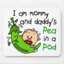 I Am Mommy & Daddy's Pea In A Pod 1 mousepads