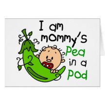 I Am Mommy's Pea In A Pod Cards