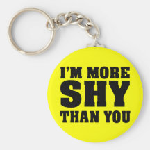 I am more shy than you keychain